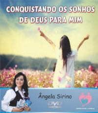 Conquistando os Sonhos de Deus para mim - Pastora ngela Sirino